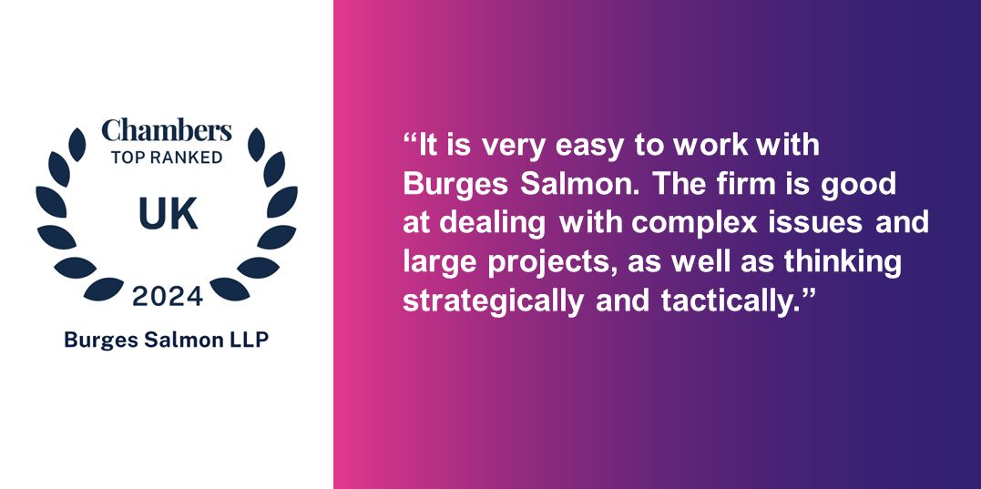 In the latest <a href="/ChambersGuides/">Chambers and Partners</a> rankings, we are delighted to see 37 of our practice areas and 84 of our lawyers recognised. Drawing heavily on feedback, these results demonstrate our commitment to our clients and to their ambitions.

Find out more here: burges-salmon.com/expertise