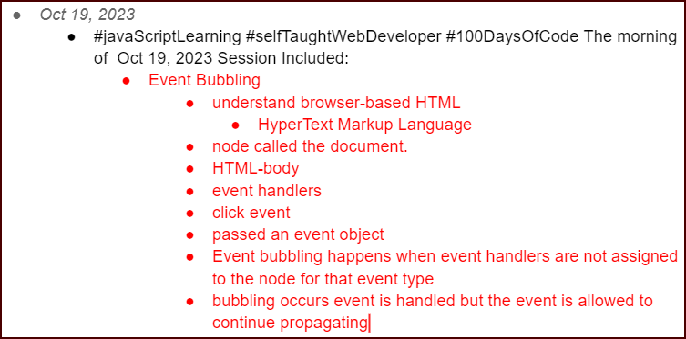 Montes_Codes's tweet photo. #javaScriptLearning #selfTaughtWebDeveloper #100DaysOfCode The morning of Oct 19, 2023 Session Included:
Event Bubbling
understand browser-based HTML
HyperText Markup Language
node called the document.
HTML-body
event handlers
click event
passed an event object https://t.co/G6aNGJ8tHI