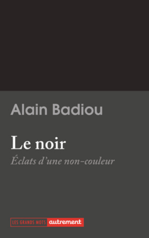 Alain #Badiou, Le noir : éclats d'une non-couleur, Editions Autrement, octobre 2023
🔸autrement.com/le-noir/978208…

via @EdAutrement