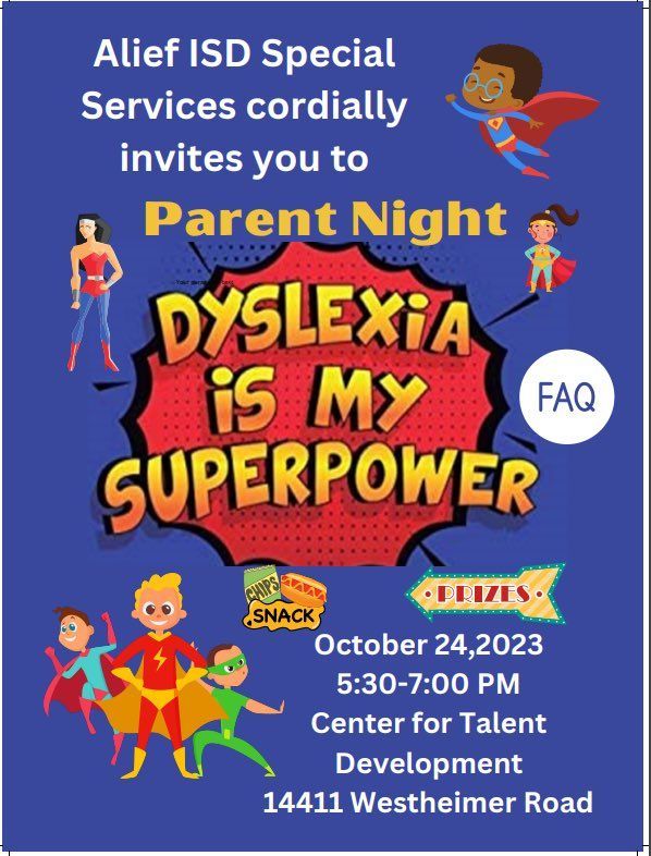 Alief ISD Special Services cordially invites you to Parent Night 'Dyslexia is my Superpower' on October 24, 2023, from 5:30pm-7pm at the Center for Career Development. See you there!