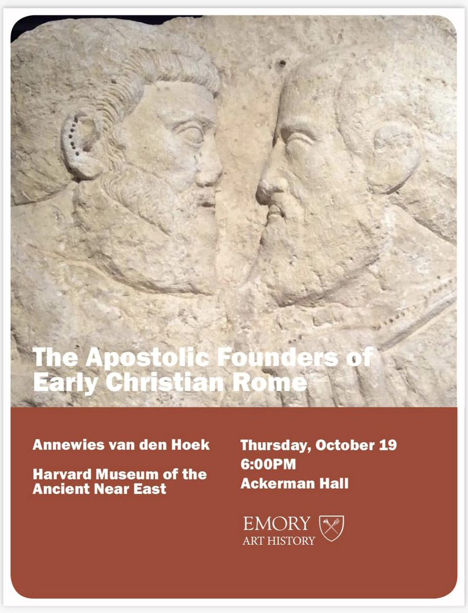 Today! Thursday, 19 October 2023 at 6 p.m. The Apostolic Founders of Early Christian Rome Lecture at @EmoryUniversity Department of Art History. Presenters: Prof. Annewies van den Hoek of @Harvard, President emerita of the ICS. All are welcome.