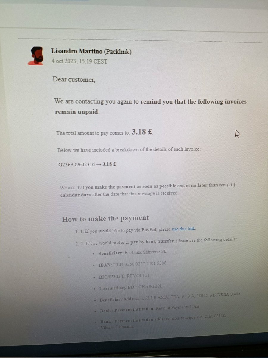 Faelloryn1979's tweet photo. So @Packlink when exactly is Lisandro going to stop emailing for this invoice which was paid on 13th September and you were sent proof of AGAIN on 4th October? Or is this just your latest scam to hope we panic and pay without question https://t.co/a482GdYMkd