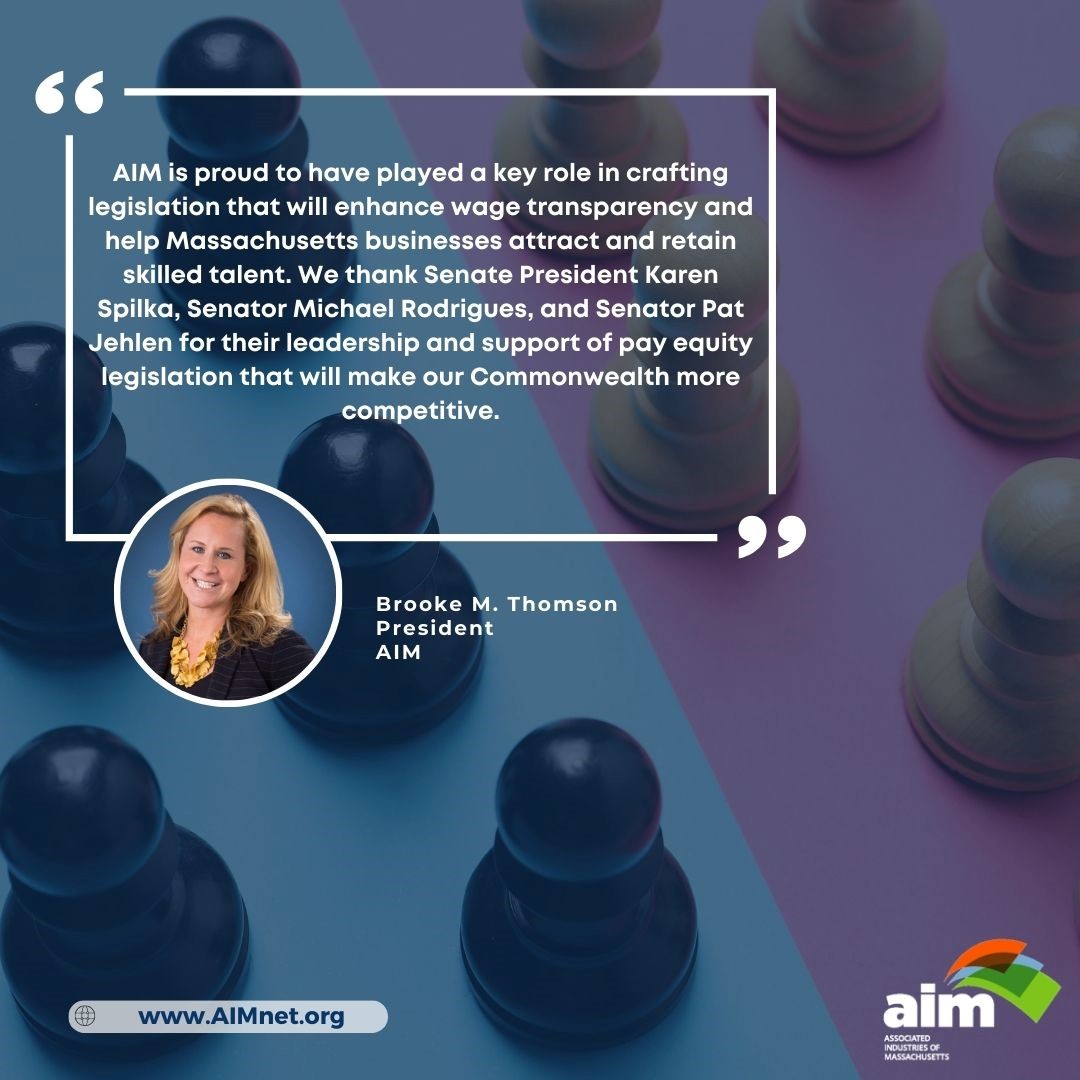 AIM is proud to have been a driving force in wage transparency legislation, empowering MA businesses to attract top talent. Thanks to Senate President Karen Spilka, Senator Michael Rodrigues & Senator Pat Jehlen for their leadership in strengthening our Commonwealth. #PayEquity