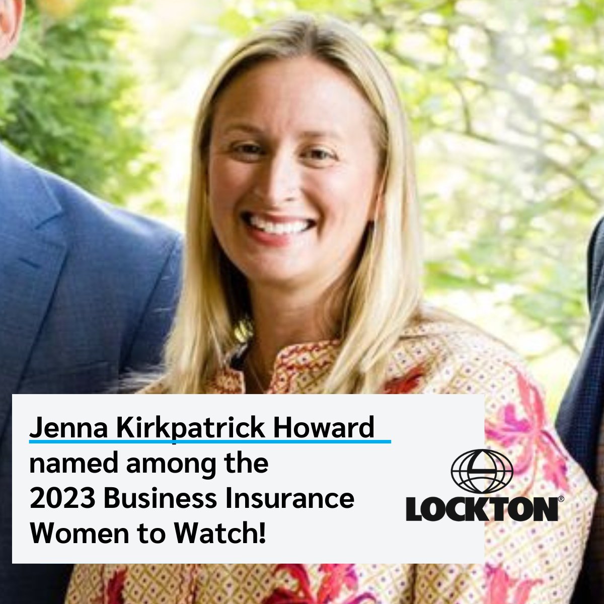 Congratulations to Jenna Howard for being named among the 2023 Business Insurance Women to Watch! As a leader within Lockton, the insurance industry and her community, she is well-deserving of this award.