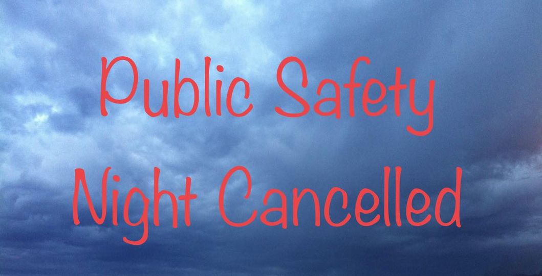 PUBLIC SAFETY NIGHT CANCELLED
Due to the high probability of Rain in the forecast, we have decided to postpone the Event. Once we get a make up time we will push it out. Please Like and Share this to spread the word.