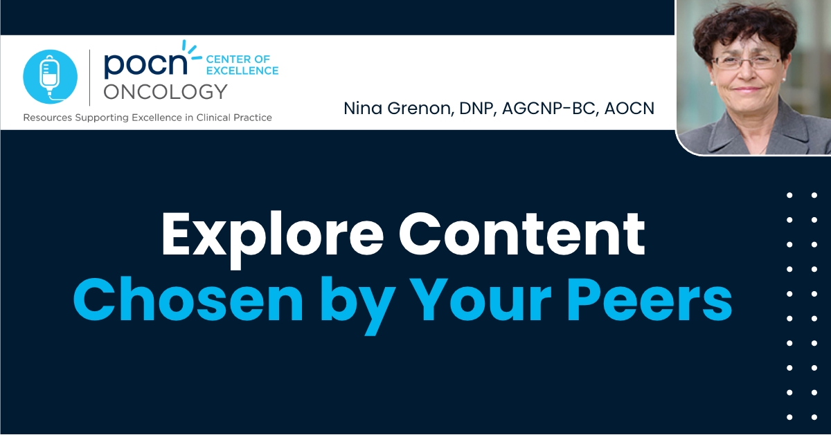 Our Oncology Center of Excellence hosts content specifically curated for nurse practitioners and physician associates. View now: oncologycoe.pocn.com