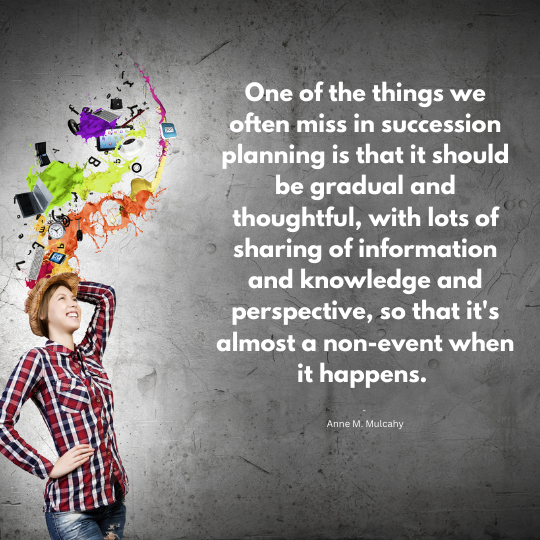 CloudMediaInt's tweet photo. One of the things we often miss in succession planning is that it should be gradual and thoughtful, with lots of sharing of information and knowledge and perspective, so that it's almost a non-event when it happens. - Anne M. Mulcahy https://t.co/lEYMRNYKOM