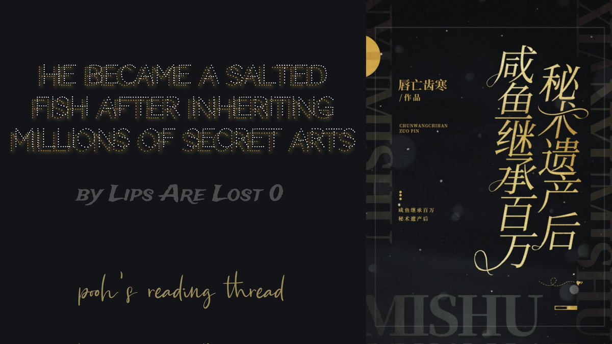 He Became a Salted Fish After Inheriting Millions of Secret Arts (鱼继承百万秘术遗产后)
Author: Lips Are Lost 0 (唇亡齿寒0)

🌟 Reading Thread 🌟