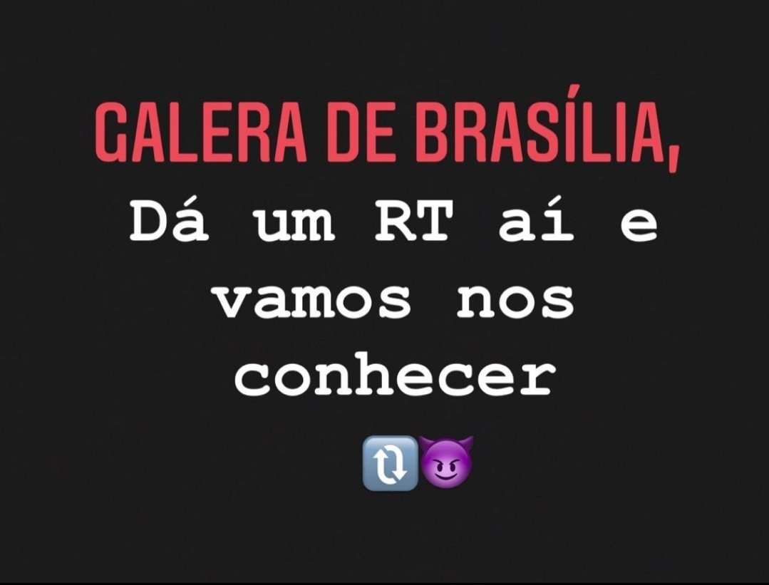 Quem é de Brasília ou entorno aí? Dá RT para te seguir e vamos interagir 🔥