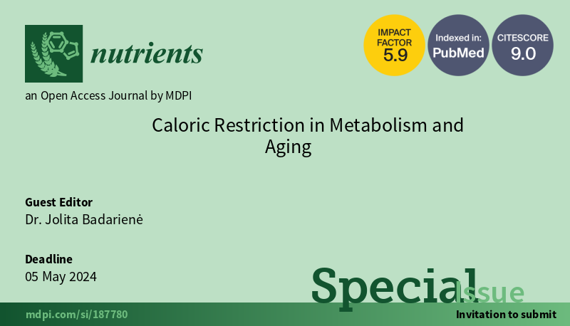 Nutrients_MDPI's tweet photo. #mdpinutrients New Special Issue "#Caloric Restriction in #Metabolism and Aging" is open! 
🧑‍🏫Guest Editor: Dr. Jolita Badarienė
🕑Deadline: 5 May 2024
https://t.co/Erlax4JRCf https://t.co/Egf7bHGeVn