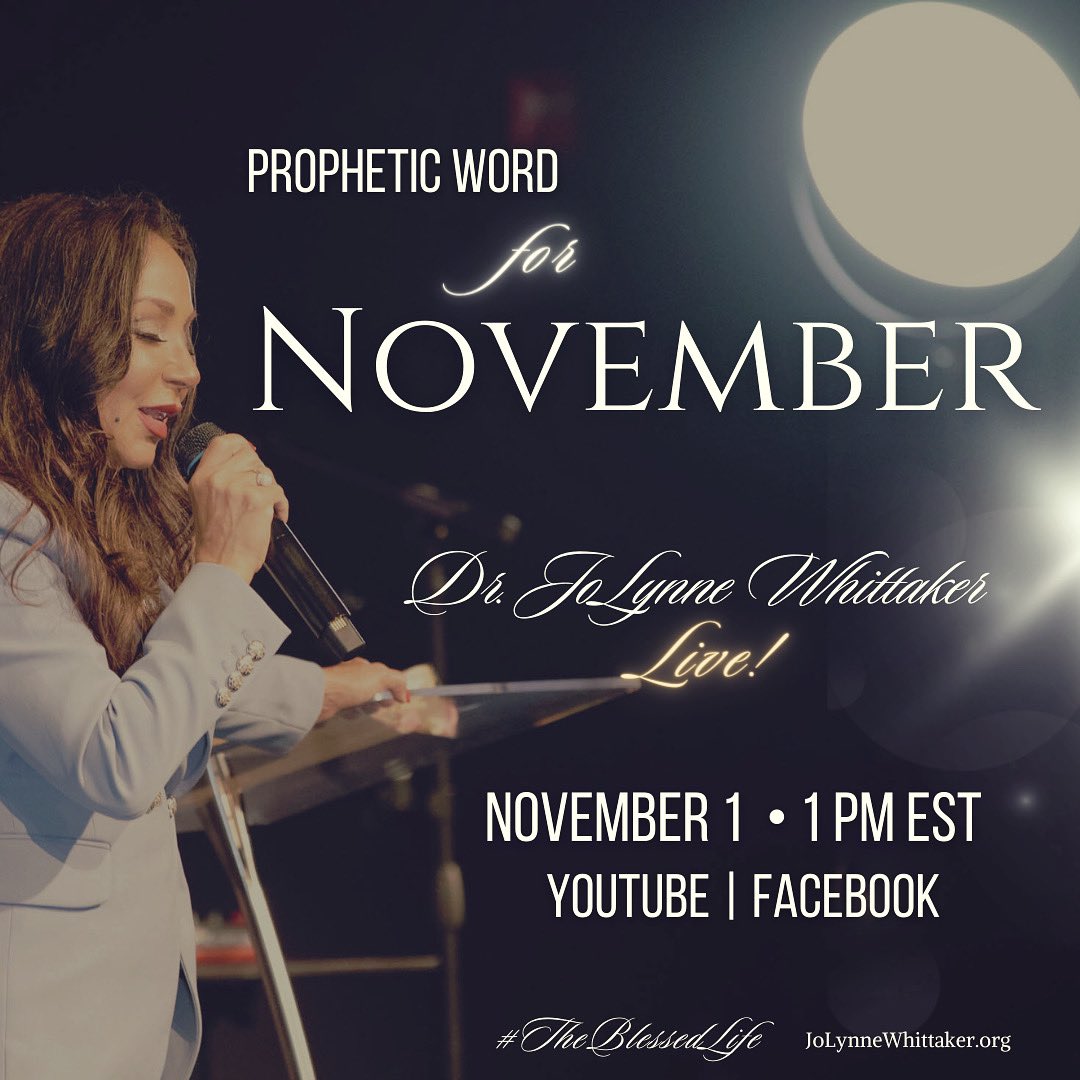 DrJoLynneW's tweet photo. Join me as I release strategic and empowering prophetic words over the month of November and the body of Christ.

Let the people of God come together and worship the Lord as we receive on time and powerful words from Him.

Oh God, in the month of November, You will be our pillar of cloud by day and our pillar of fire by night.  You will lead us and provide for us, you will cover us and bring us into greater revelation and alignment with our destiny.

Lord I honor You in advance for all You are doing!

•

FAMILY… join me on tomorrow, as I prophesy strong words for November! 

 • 1:00 P.M. EASTERN TIME

• Wednesday, November 1

• LIVE ON YouTube and Facebook 

🏷️ TAG SOMEONE YOU WANT TO INVITE - don’t keep this to yourself! Plan to join in, but don’t come alone.

🙏🏽SEND ME YOUR PRAYER REQUESTS TONIGHT… to get on my prayer list.

𝒟𝓇.  𝒥𝑜𝐿𝓎𝓃𝓃𝑒  𝒲𝒽𝒾𝓉𝓉𝒶𝓀𝑒𝓇
𝙹𝚘𝙻𝚢𝚗𝚗𝚎𝚆𝚑𝚒𝚝𝚝𝚊𝚔𝚎𝚛.𝚘𝚛𝚐
