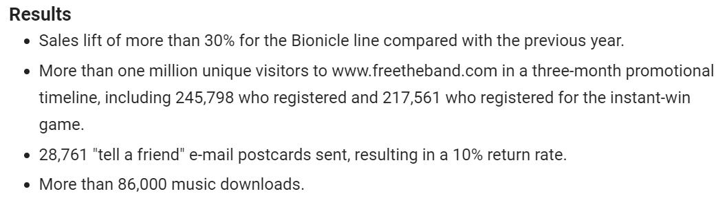 BehindBIONICLE's tweet photo. According to a case study for Promotion Marketing Association's 2007 Reggie Awards, the Free The Band campaign lifted sales of "more than 30% for the BIONICLE line compared with the previous year".

Case Study: https://t.co/iSo69lBnkO https://t.co/8lOGz6Ft9A