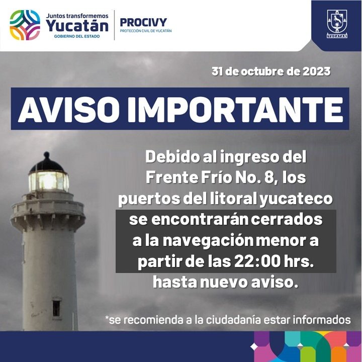 procivy's tweet photo. #Aviso
Debido a la cercanía del Frente Frío No. 8 sobre la Zona Costera, los puertos yucatecos de #Celestún, #Sisal, #Chuburná, #Yucalpetén, #Progreso, #Telchac, #DzilamDeBravo, #SanFelipe, #RíoLagartos, #Coloradas y #ElCuyo, se encuentran cerrados a la navegación menor. https://t.co/Z4HaeL6fHH