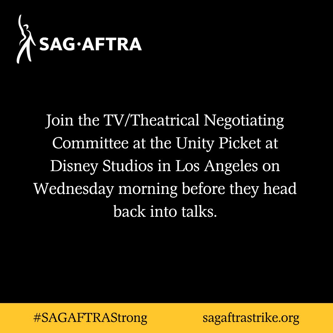 Join the TV/Theatrical Negotiating Committee at the Unity Picket at Disney Studios in Los Angeles on Wednesday morning before they head back into talks. #SagAftraStrong