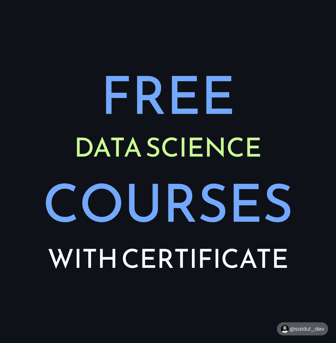 Data Scientists are earning $300K/year.

With proper guidance, you can be a data Scientist, too.

𝐇𝐞𝐫𝐞 𝐚𝐫𝐞 𝟏𝟎 𝐅𝐫𝐞𝐞 𝐜𝐞𝐫𝐭𝐢𝐟𝐢𝐜𝐚𝐭𝐢𝐨𝐧 𝐜𝐨𝐮𝐫𝐬𝐞𝐬 𝐟𝐨𝐫 𝐃𝐚𝐭𝐚 𝐒𝐜𝐢𝐞𝐧𝐜𝐞:

[ Bookmark for future 🔖]