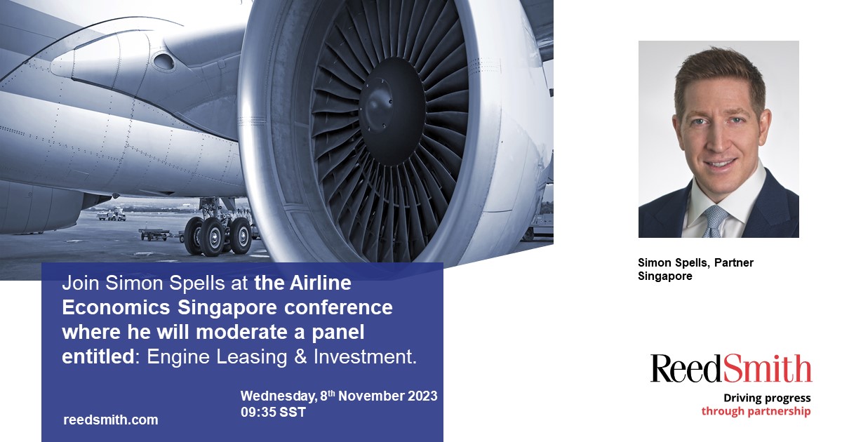 Simon Spells will be at the Airline Economics Singapore conference where he will moderate a panel on 'Engine Leasing & Investment'.
#ReedSmith #Aviation #AirlineEconomics