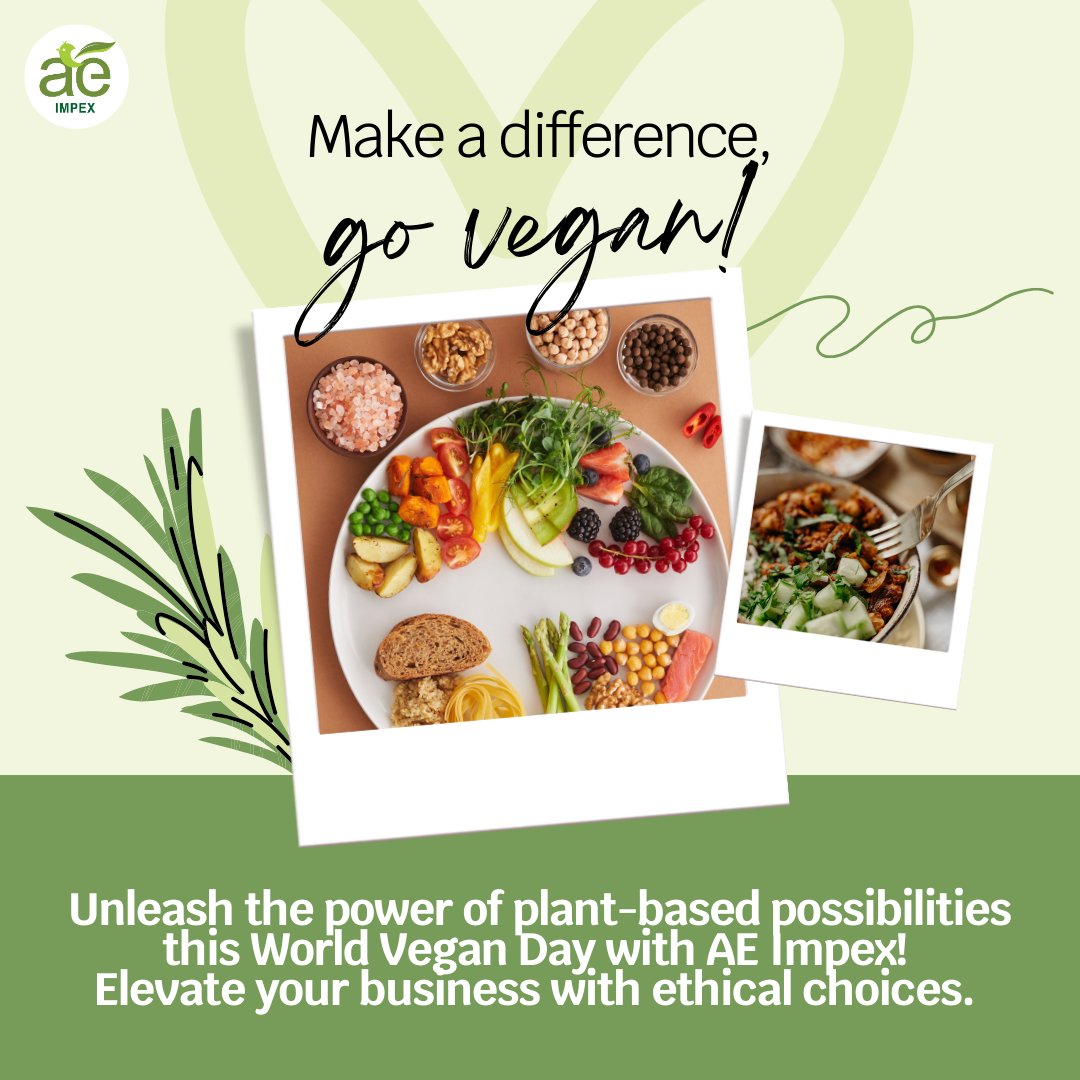 🌱 Happy World Vegan Day! 🌍 At AE Impex, we're not just about sourcing the finest raw materials; we're dedicated to making a positive impact on the planet. 

 #WorldVeganDay #VeganLife
#PlantBased #Sustainability #VeganBusiness
#EthicalSourcing #GreenEconomy  #AEImpex