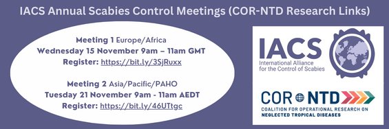 Please join us for the Scabies Control Meetings 2023 (COR-NTD Research Links) in two weeks!

Meeting 1 Euro/Africa
Wed 15 November 9am – 11am GMT 
Register: bit.ly/3SjRuxx

Meeting 2 Asia/Pacific/PAHO
Tues 21 November 9am - 11am AEDT
Register: bit.ly/46UTtgc