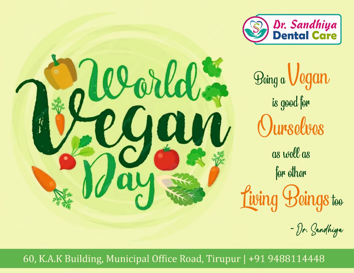 World VEGAN Day - NOV 1

Being a VEGAN is good for OURSELVES
as well as for other LIVING BEINGS too.

#veganday #vegetarian #dentalcare #dentalclinic #bestdentist #bestdentalclinic #bestdentalcare #bestdentistnearme #tirupur #tiruppur #vegfood #vegfoodie