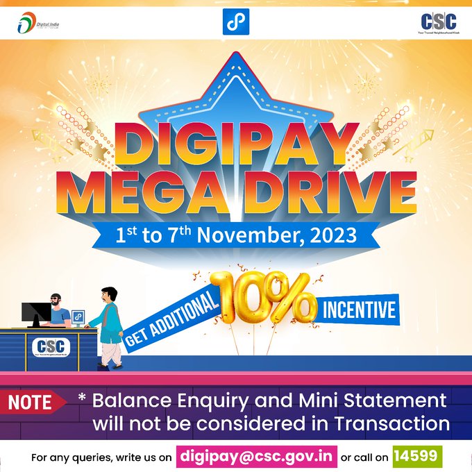 Udit (@uditsharma60) on Twitter photo .#DigiPay Mega Drive- 1st to 7th November, 2023... Get an Additional 10% Incentive.
NOTE: *Balance Enquiry & Mini Statement will not be considered in Transaction
For any queries, mail on digipay@csc.gov.in or call on 14599.
#DigitalIndia #DigiPayMegaDrive #DigiPayDrive #CSC .#DigiPay Mega Drive- 1st to 7th November, 2023... Get an Additional 10% Incentive.
NOTE: *Balance Enquiry & Mini Statement will not be considered in Transaction
For any queries, mail on digipay@csc.gov.in or call on 14599.
#DigitalIndia #DigiPayMegaDrive #DigiPayDrive #CSC
