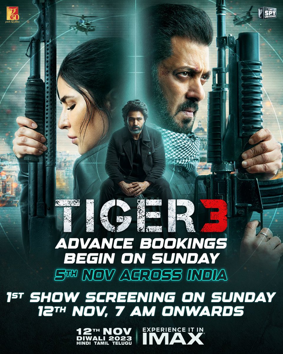 Salman Khan (@beingsalmankhan) on Twitter photo #Tiger3 Advance Bookings open on this Sunday, 5th Nov. See you in cinemas on Sunday, 12th Nov, 7 AM onwards! Releasing in Hindi, Tamil & Telugu.
#KatrinaKaif | <a href="/emraanhashmi/">Emraan Hashmi</a> | #ManeeshSharma | <a href="/yrf/">Yash Raj Films</a> | #YRF50 | #YRFSpyUniverse | <a href="/IMAX/">IMAX</a> | <a href="/CGV_KOREA/">CGV 씨지비</a> | <a href="/dboxtech/">D-BOX</a> | <a href="/_PVRCinemas/">P V R C i n e m a s</a> | #Tiger3 Advance Bookings open on this Sunday, 5th Nov. See you in cinemas on Sunday, 12th Nov, 7 AM onwards! Releasing in Hindi, Tamil & Telugu.
#KatrinaKaif | <a href="/emraanhashmi/">Emraan Hashmi</a> | #ManeeshSharma | <a href="/yrf/">Yash Raj Films</a> | #YRF50 | #YRFSpyUniverse | <a href="/IMAX/">IMAX</a> | <a href="/CGV_KOREA/">CGV 씨지비</a> | <a href="/dboxtech/">D-BOX</a> | <a href="/_PVRCinemas/">P V R C i n e m a s</a> |