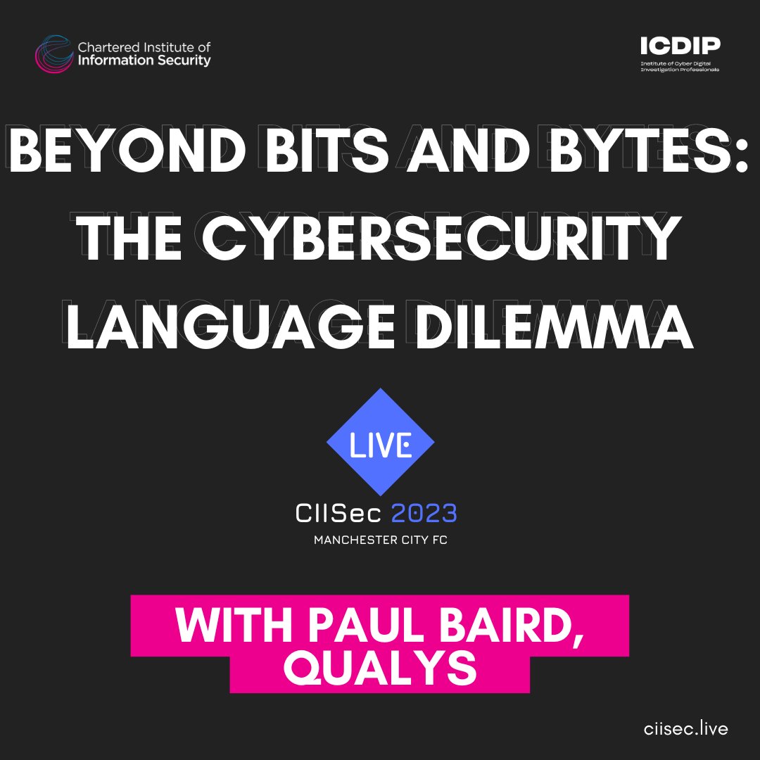 CIISECHQ's tweet image. 🔍Discover the critical importance of selecting the correct language when communicating cyber security topics with Paul Baird FCIIS at CIISec Live 2023. 

Register now - see you there! 

ciisec.live 

 #CIISecLive2023 #cybersecurity