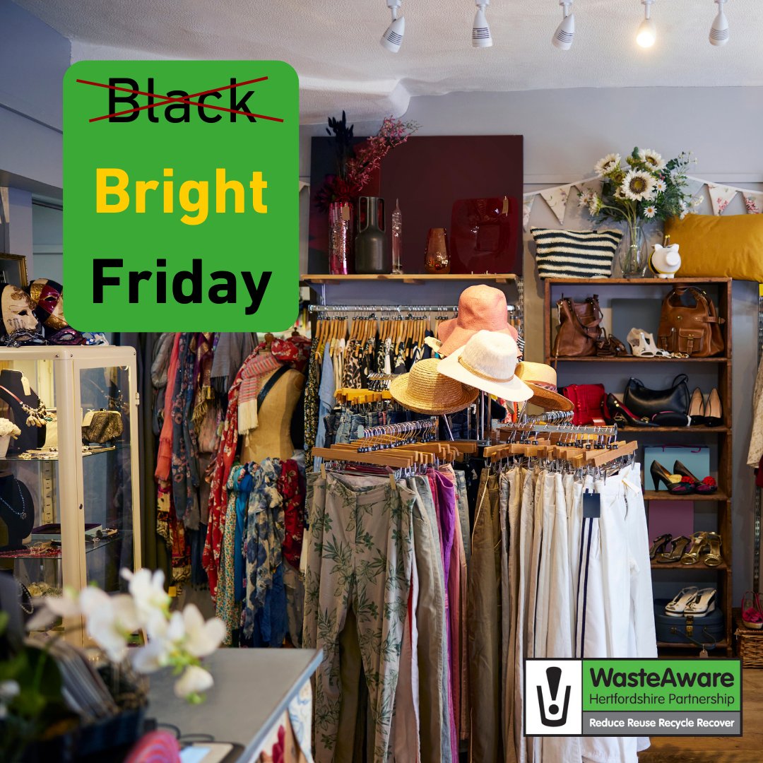 HertsWasteAware's tweet photo. #BrightFriday is an alternative to today's Black Friday frenzy, started by @hubbubUK, with a focus on second hand fashion, to remind people that we don't need to buy new to feel good.
Buy less this #BlackFriday, or make sure to buy exactly what you need! https://t.co/6RCafbsQi5
