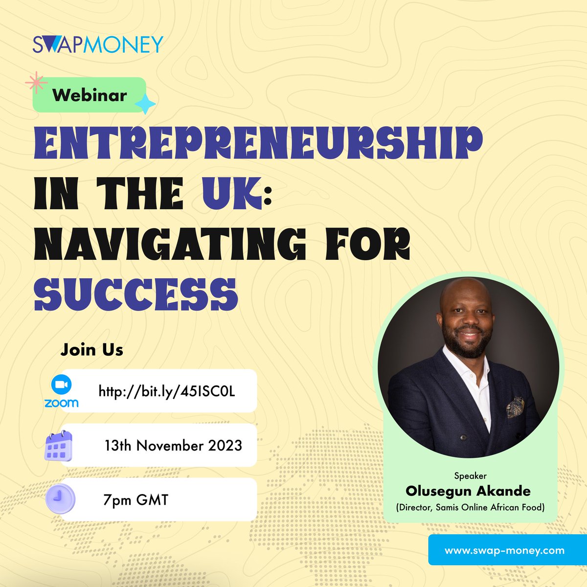 Unlock the secrets to success in UK entrepreneurship with Swapmoney as we host a seasoned entrepreneur  Mr Olusegun Akande (CEO of @samis_food)on 17th November,  2023  on Zoom. Register here bit.ly/45ISC0L

Don't miss out on this opportunity

#SwapmoneyEmpowerment #UKbiz