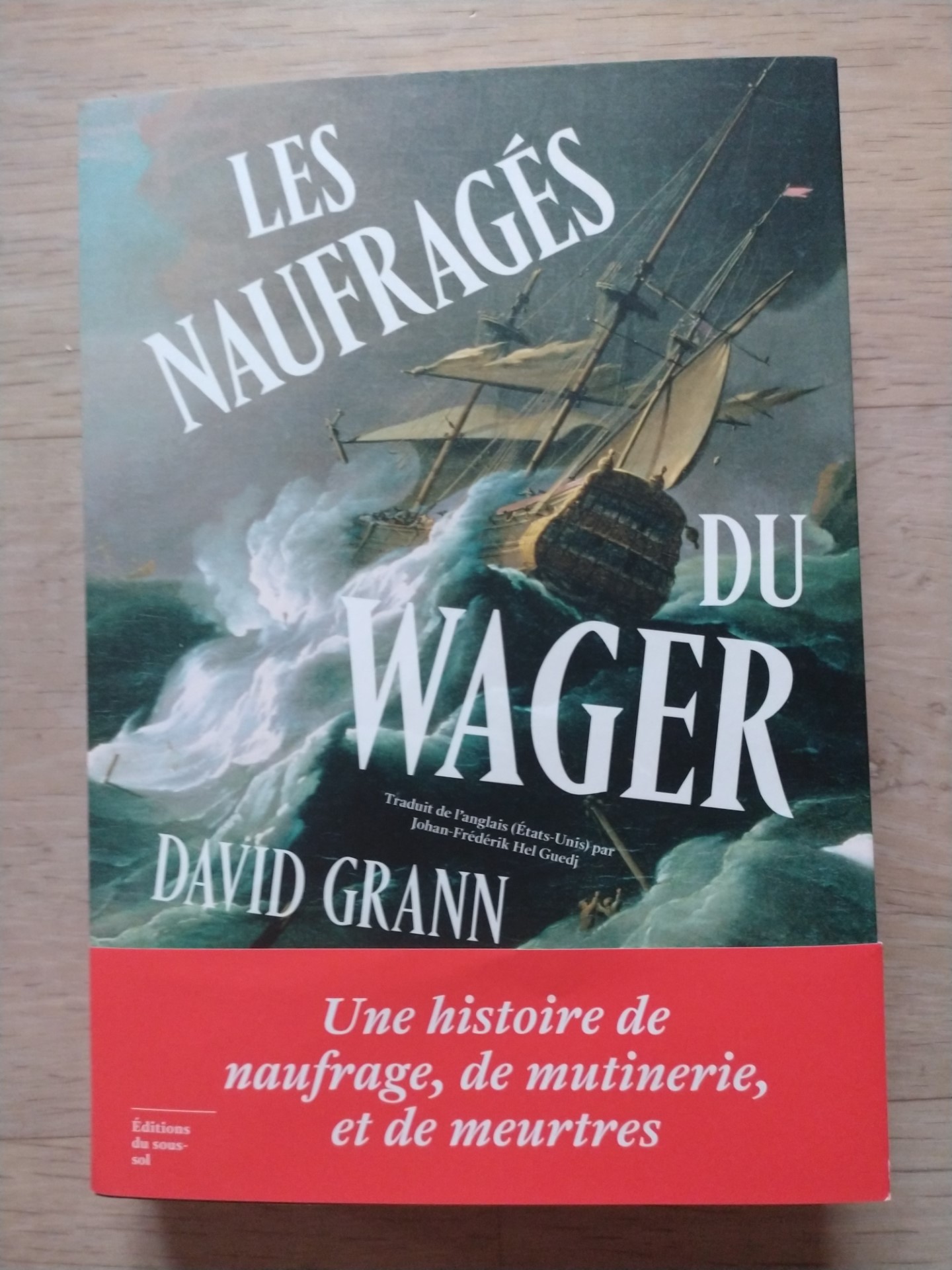 Les Naufragés Du Wager - Une Histoire De Naufrage, De Mutinerie Et De  Meurtres