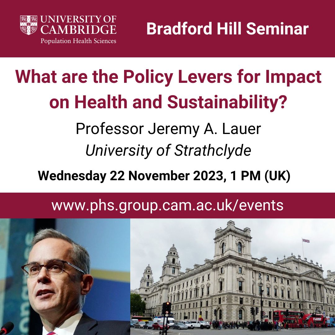 Our next Bradford Hill Seminar will be from Professor Jeremy Lauer @UniStrathclyde on 'What are the Policy Levers for Impact on Health and Sustainability?' 🗓️22 November, 1pm, Cambridge & online FREE webinar registration: phs.group.cam.ac.uk/event/bh-semin… #HealthPolicy #Sustainability