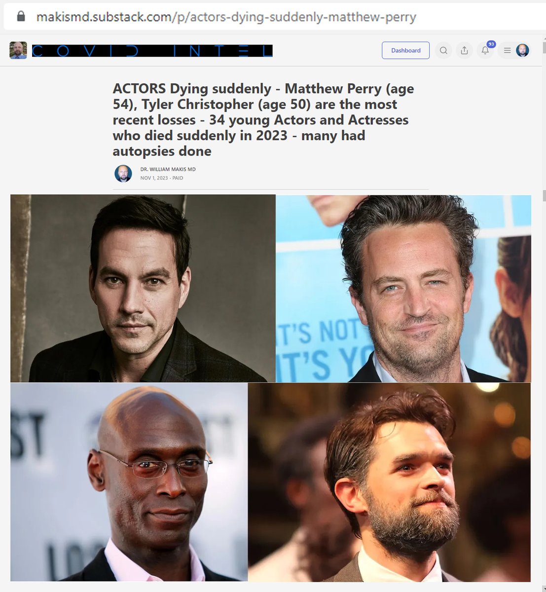 NEW ARTICLE: ACTORS Dying suddenly - Matthew Perry (age 54), Tyler Christopher (age 50) are the most recent losses:

34 young Actors and Actresses who died suddenly in 2023 - many had autopsies done!

Vast majority were forced to take COVID-19 Vaccines to get or keep a job