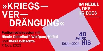 »Kriegsverdrängung« 07. 11. 19h Podiumsdiskussion am @his_hamburg Über die Auswirkungen der jüngsten Kriege für das sozialwissenschaftliche Denken und welche theoretischen wie empirischen … Mit @NDeitelhoff - Wolfgang Knöbl @his_hamburg - @klaus_schlichte his-online.de/veranstaltunge…