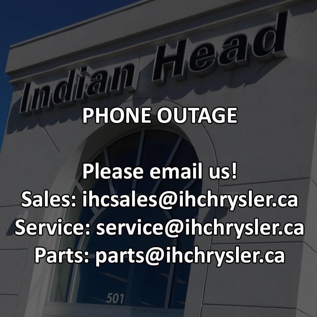 Phone Outage - NOV 1 Please email us until Access Communications is able to resolve Sales: ihcsales@ihchrysler.ca Service: service@ihchrysler.ca Parts: parts@ihchrysler.ca Thank you for your understanding!