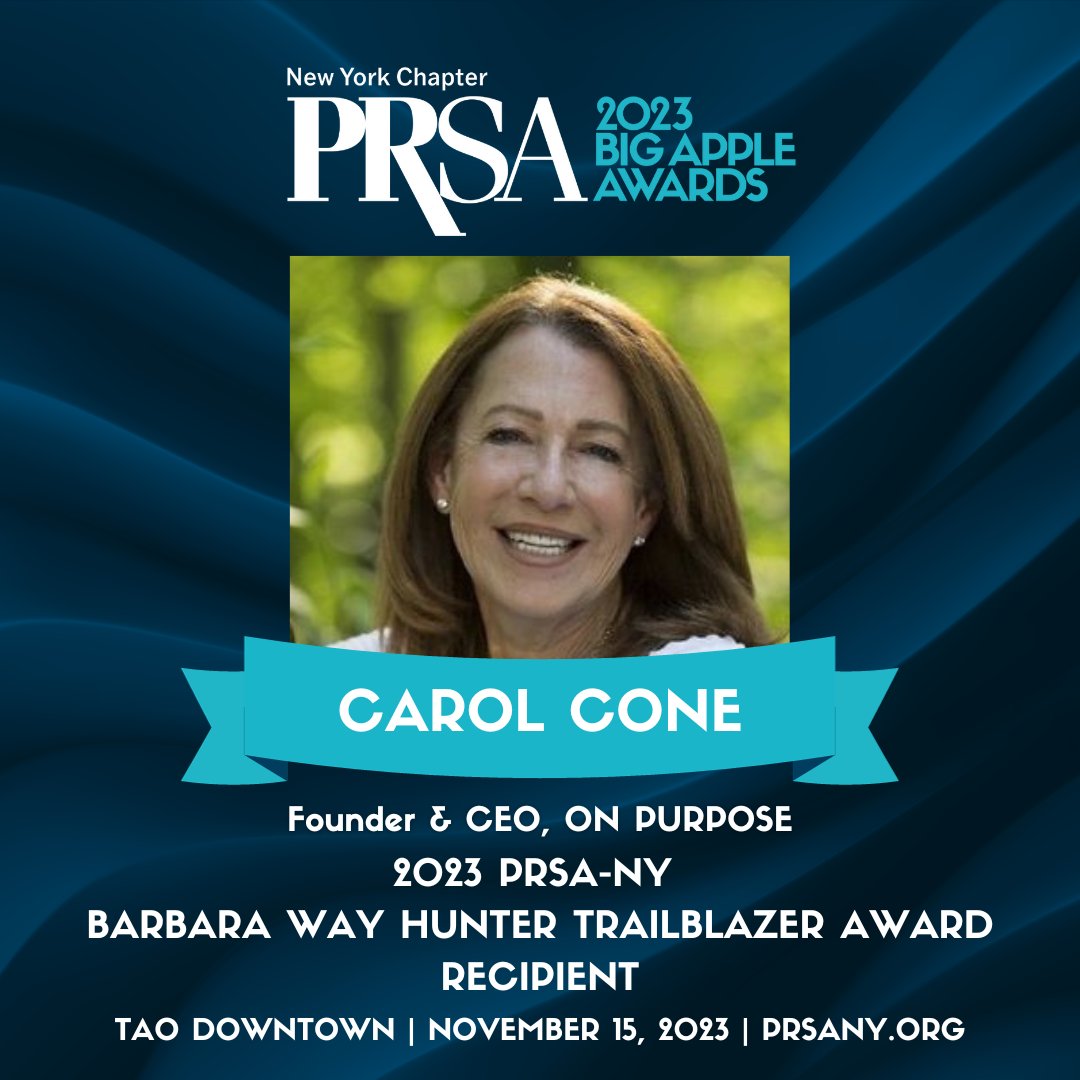 PRSA-NY is proud to honor Carol Cone, founder of Carol Cone ON PURPOSE (CCOP), as the first-ever recipient of the first Barbara Way Hunter Trailblazer Award, sponsored by HUNTER, at the #BigAppleAwards2023. #PRSANY