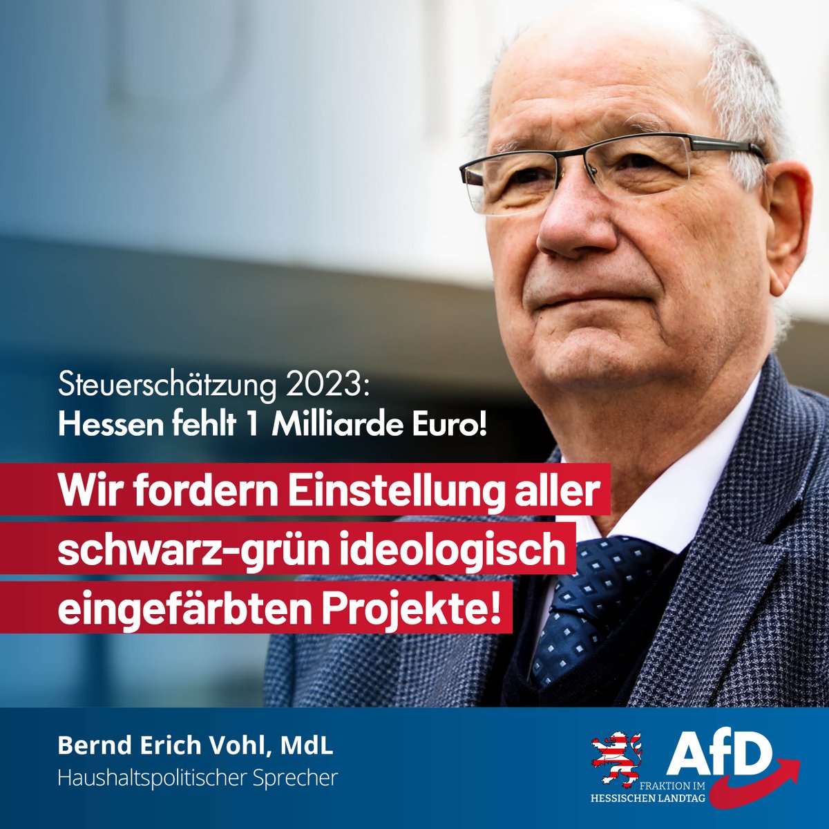 AfD_HE_Landtag's tweet photo. Bernd Erich #Vohl, haushaltspolitischer Sprecher #AfD-Fraktion im Hessischen #Landtag 
zu der Steuerschätzung 2023:
HESSEN WIRD 1 MILLIARDE STEUERGELD 
WENIGER EINNEHMEN!
Wir fordern:
Die EINSTELLUNG aller schwarz-grün 
IDEOLOGISCH EINGEFÄRBTEN PROJEKTE! https://t.co/jfhBZS14sa