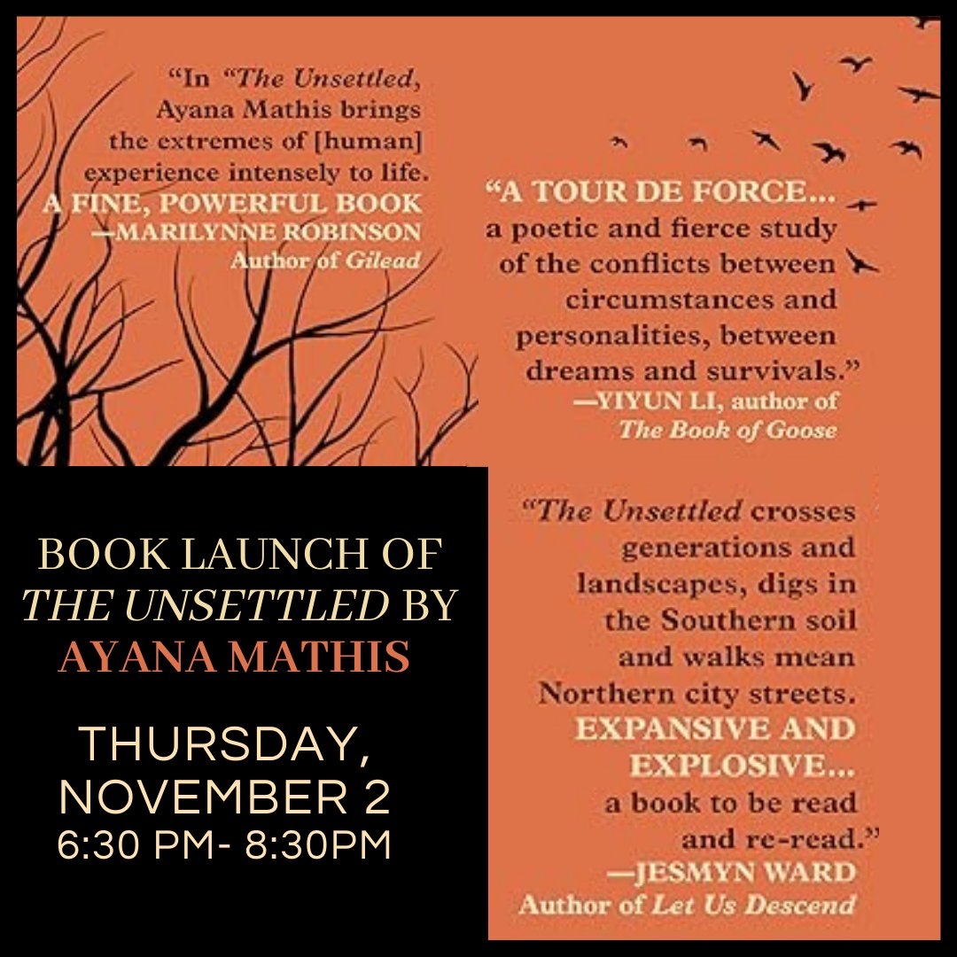 Tomorrow, November 2nd, join us for the book launch of ‘The Unsettled’ by Ayana Mathis. In a conversation moderated by award-winning writer and educator Anastacia-Renee Tolbert, Ayana Mathis will discuss her new book and the inspiration behind the groundbreaking novel.