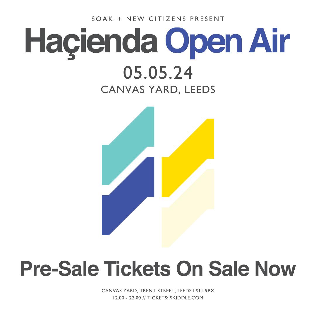 Soak presents Hacienda Open Air - 5/5/24

The presale link which has been sent to all sign ups is now live. If you have registered, please check you have received this.