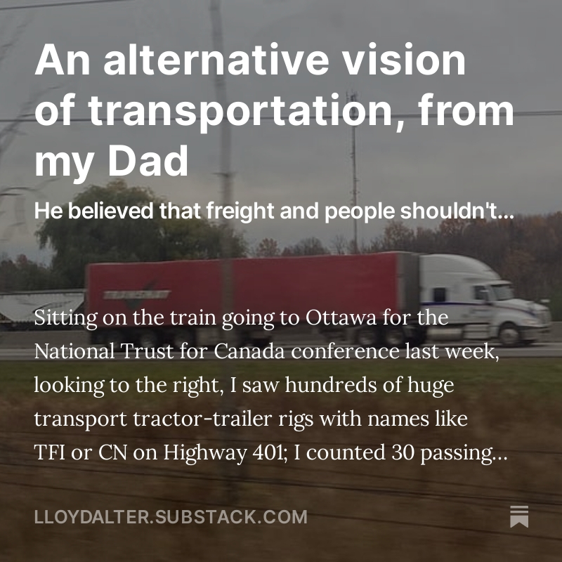 Stalled on the train coming home from Ottawa, waiting for a freight train to pass, I could see dozens of transport tractor-trailers on Highway 401 and remembered how my late father, a pioneer in shipping containers, said it shouldn't be this way. lloydalter.substack.com/p/an-alternati…