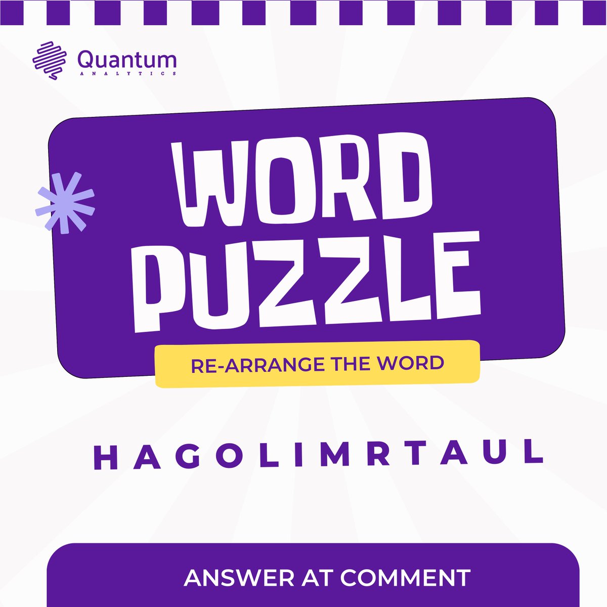 quantumanalyst's tweet photo. How smart are you?

Let’s play. 🤗

Re-arrange this word in its right order. Let's have your answers in the comment section.

#techtrivia #techsmart #choosequantum https://t.co/2C6dMXlZEK