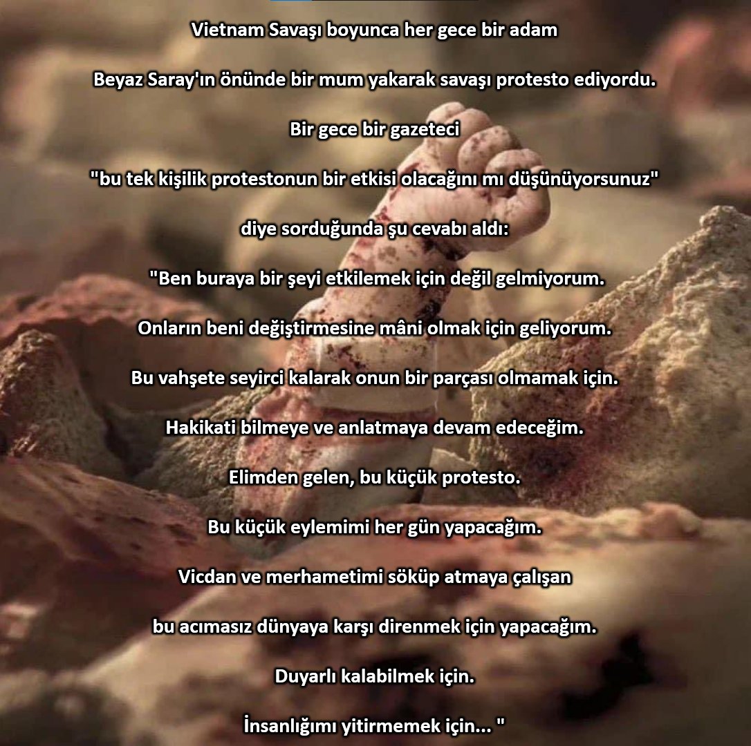 Erkam Tüzgen (@erkamtuzgen) on Twitter photo Susmayacağım!
Vicdan ve merhametimi söküp atmaya çalışan bu acımasız dünyaya karşı direnmek için,
duyarlı kalabilmek için,
insanlığımı yitirmemek için...
#Gazze Susmayacağım!
Vicdan ve merhametimi söküp atmaya çalışan bu acımasız dünyaya karşı direnmek için,
duyarlı kalabilmek için,
insanlığımı yitirmemek için...
#Gazze