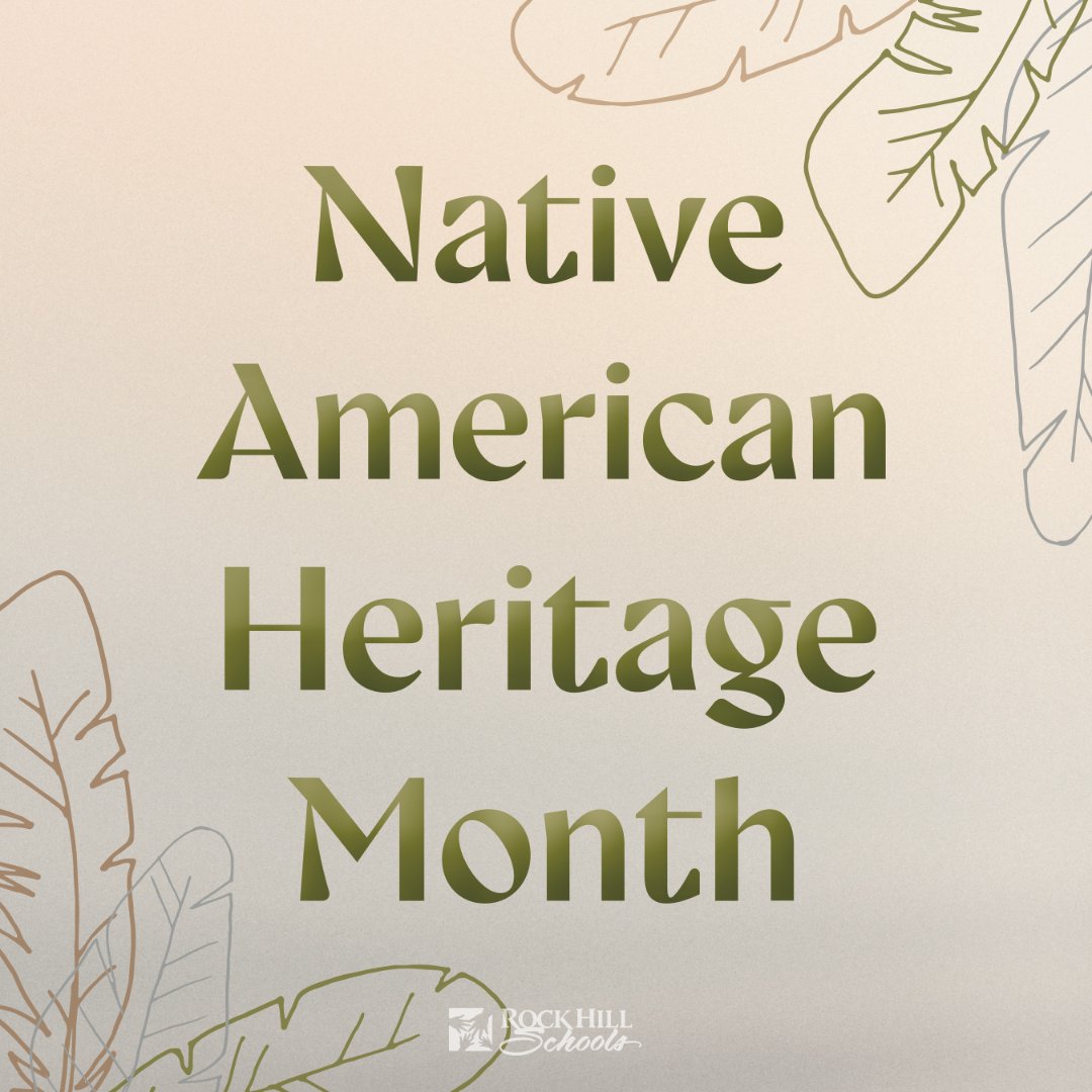 November is Native American Heritage Month! Rock Hill Schools wants to acknowledge the history and achievements of Native Americans in our community and beyond. Learn more: nativeamericanheritagemonth.gov