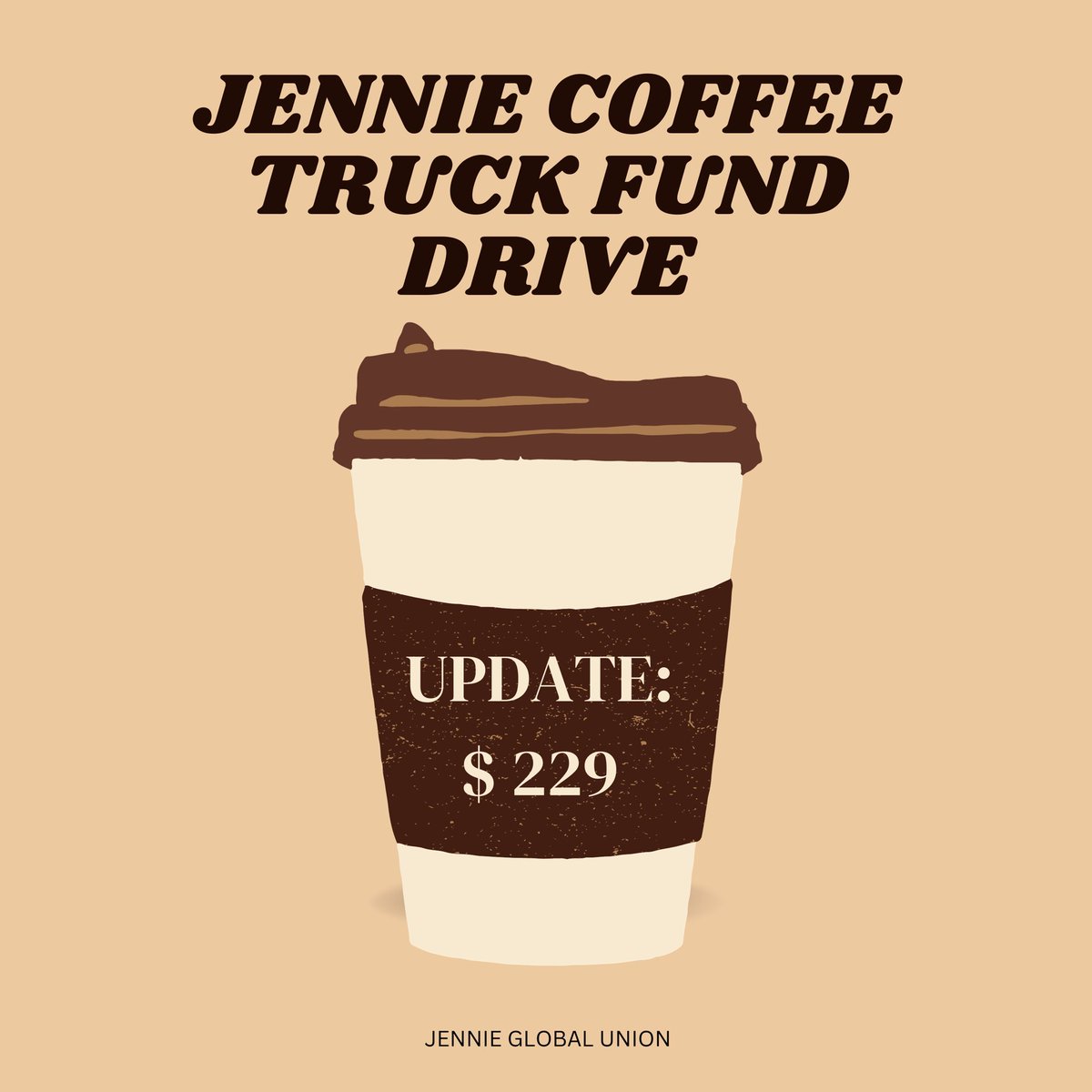 FUND DRIVE UPDATE FOR JENNIE COFFEE TRUCK PROJECT - APARTMENT 404 Thank you for this great start. We appreciate your continued support. Can we secure this gift for #JENNIE? PAYPAL: paypal.me/mandoojennievn paypal.me/onlyjennieph GCASH: 09264107096 THANK YOU!
