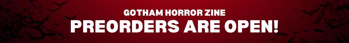 GothamHorrorZ's tweet photo. The Gotham Horror Zine is officially open for preorders! Get your hands on one of our blood-curdling bundles, and release the monsters within… 🦇🩸 https://t.co/gXdMOy1W8U