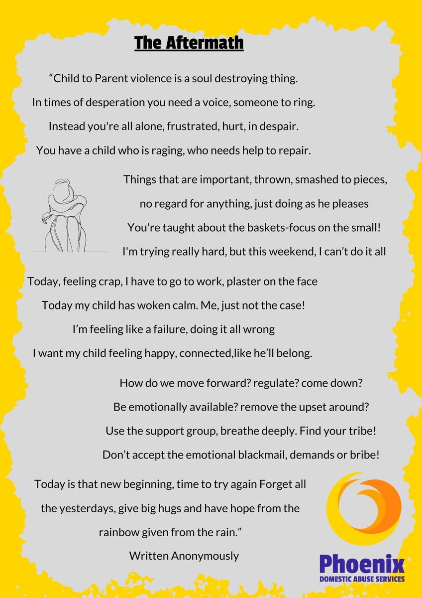 PhoenixDAS (@phoenixdas_uk) on Twitter photo Child and Adolescent To Parent Violence and Abuse (CAPVA) can have a devastating impact on families with long term effects. This poem was provided to us by a parent experiencing this form of abuse.
info@phoenixdas.co.uk
#CAPVA #behaviouralchange #ACES #domesticabuseawareness Child and Adolescent To Parent Violence and Abuse (CAPVA) can have a devastating impact on families with long term effects. This poem was provided to us by a parent experiencing this form of abuse.
info@phoenixdas.co.uk
#CAPVA #behaviouralchange #ACES #domesticabuseawareness