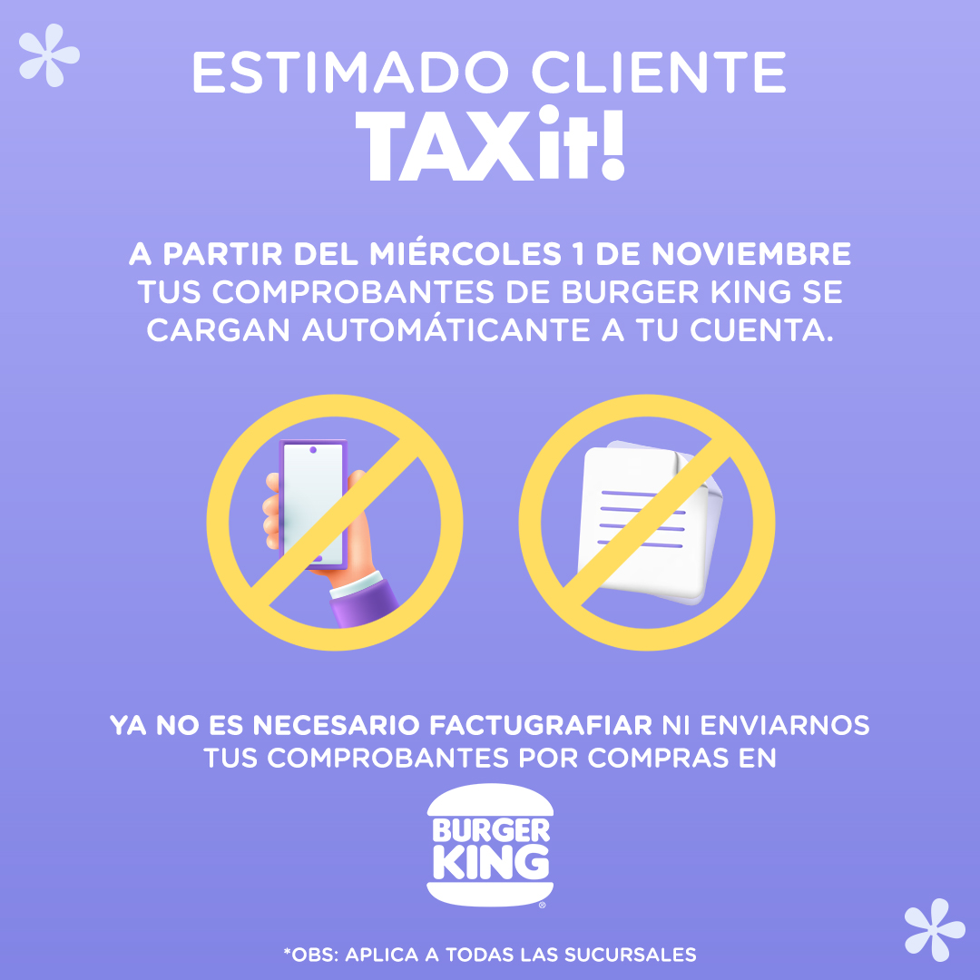 🚨 ¡No cargues tus facturas de Burger King! 🚨

Ahora con la alianza con @BurgerKing_py  y a través de TAXit! Cloud; desde el miércoles 01 de noviembre, todas tus compras se cargan automáticamente a tu cuenta de TAXit! ✔️