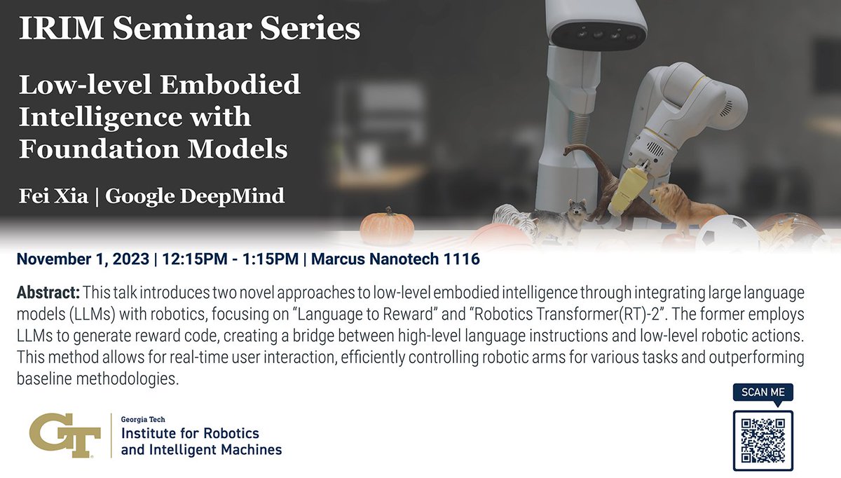 GTrobotics's tweet photo. .@RoboGrads @RoboJackets Join us today for a great lunchtime seminar with Fei Xia from @GoogleDeepMind "Low-level Embodied Intelligence with Foundation Models " starting at 12:15 - Marcus Nanotech 1116 Deets 👉https://t.co/sUuxWp7SGj
@xf1280 @sethahutchinson https://t.co/MBJKICuKaT