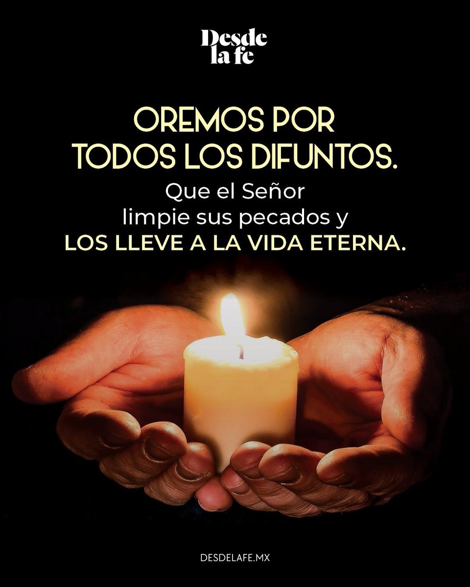 DesdeLaFeMx's tweet photo. Esta noche elevemos nuestras plegarias por el eterno descanso de todos los #FielesDifuntos. Que por la Misericordia de Dios descansen en paz.  🕯

Oremos...
Padre Nuestro... 🙏
Dios te salve... 🙏
Gloria... 🙏 https://t.co/ujzGmHvoCb