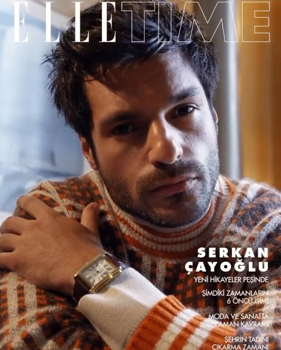 #SerkanÇayoğlu, "ELLE TİME" dergisinin yeni sayısına konuk oldu 💥