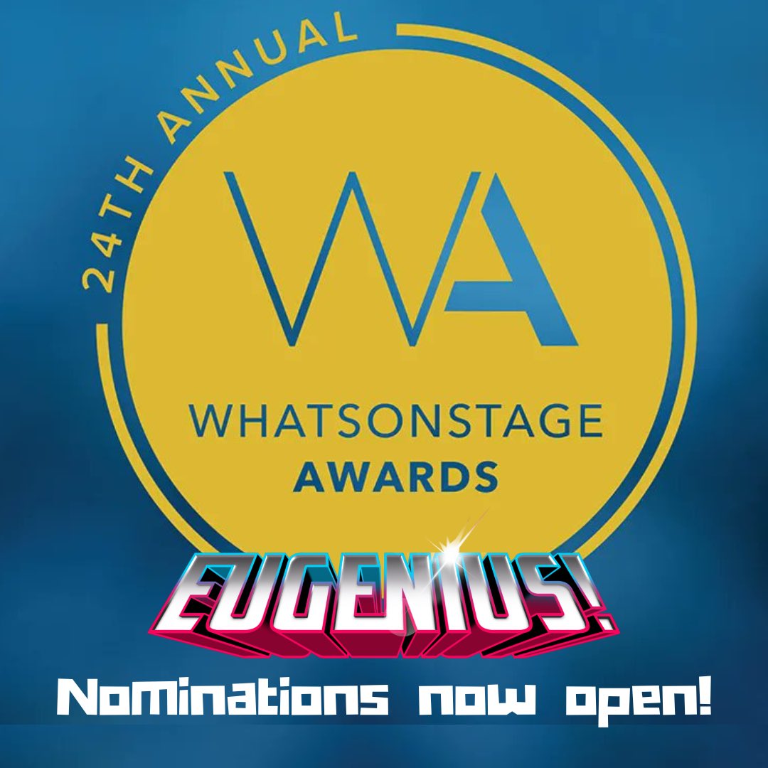 Eugenius fans assemble! 

The Whats on stage award nominations are now open! If you’d like to see our wonderful cast, creatives and the show nominated head over to the whats on stage website for details

awards.whatsonstage.com/24th-annual-wh…

Thanks so much for all your support 💜⚡️