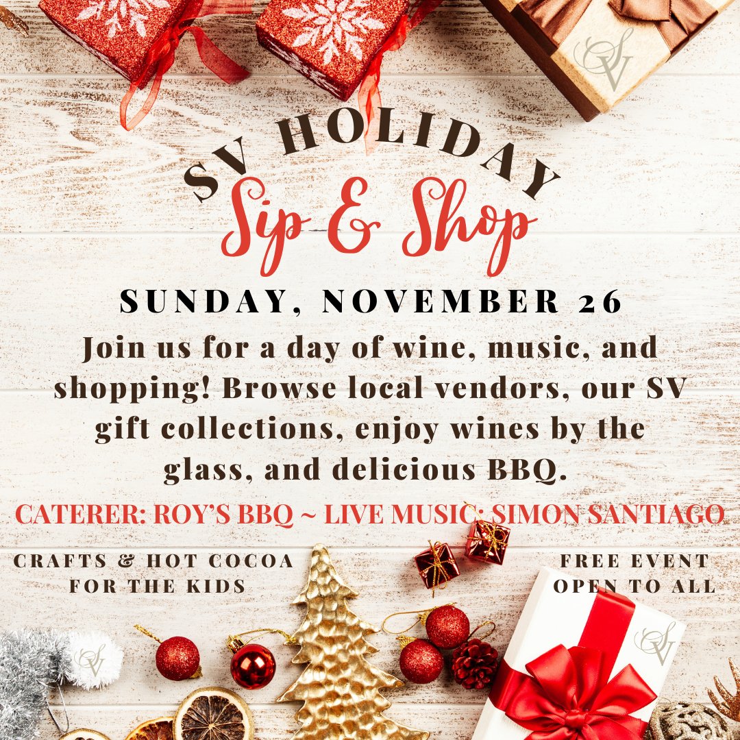 The S.V. holiday Sip &amp; Shop will be returning on Sunday, November 26! Join us for a variety of local vendors, live music, delicious BBQ and holiday joy. This event is open to all. Mark your calendar!